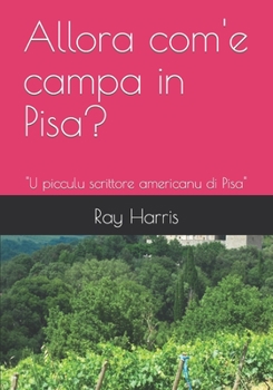 Paperback Allora com'e campa in Pisa?: U picculu scrittore americanu di Pisa [Corsican] Book