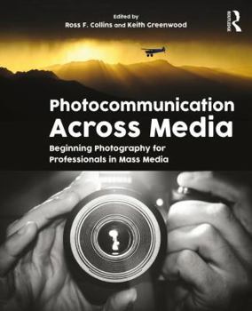 Paperback Photocommunication Across Media: Beginning Photography for Professionals in Mass Media Book