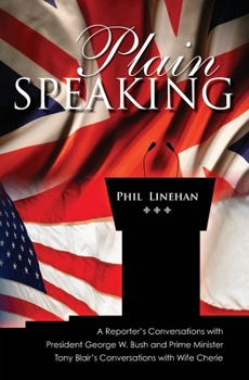 Paperback Plain Speaking: A Reporter's Conversations with President George W. Bush and Prime Minister Tony Blair's Conversations with Wife Cheri Book