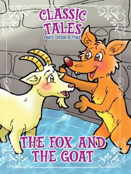 Paperback Classic Tales Once Upon a Time The Fox and The Goat Book