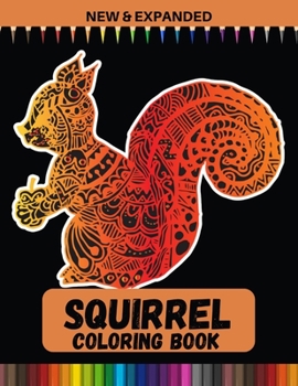 Paperback Squirrel Coloring Book (New & Expanded): A Unique Collection Of Coloring Pages Book