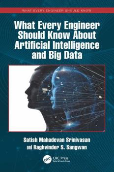 Paperback What Every Engineer Should Know about Artificial Intelligence and Big Data Book