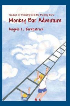 Paperback Monkey Bar Adventure: Product of Ministry from the Monkey Bars Book