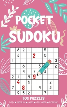 Paperback Sudoku Pocket: 200 Sudoku Puzzles Book, 5 Levels of Difficulty (Easy to Extreme), Pocket Size Book