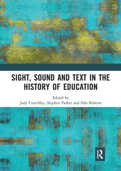 Paperback Sight, Sound and Text in the History of Education Book