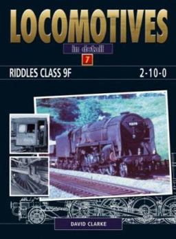 Riddles Class 9F 2-10-0 - Book #7 of the Locomotives in Detail