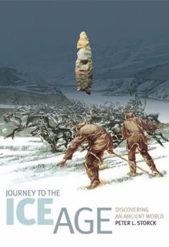 Paperback Journey to the Ice Age: Discovering an Ancient World Book