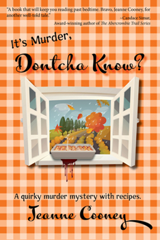 Paperback It's Murder Dontcha Know: A Quirky Murder Mystery with Recipes Book