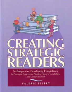 Paperback Creating Strategic Readers: Techniques for Developing Competency in Phonemic Awareness, Phonics, Fluency, Vocabulary, and Comprehension Book