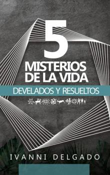 Paperback 5 Misterios De La Vida: Develados y Resueltos (Spanish Edition) [Spanish] Book