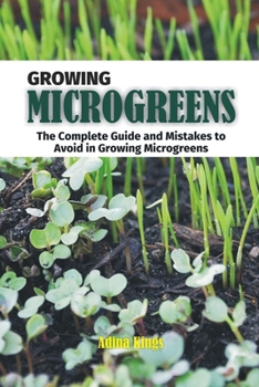 Growing Microgreens: The Complete Guide and Mistakes to Avoid in Growing Microgreens