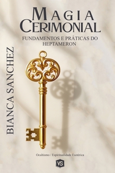 Paperback Magia Cerimonial - Fundamentos e Práticas do Heptameron [Portuguese] Book