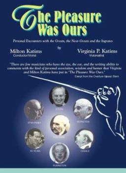 Paperback The Pleasure Was Ours: Personal Encounters with the Greats, the Near-Greats and the Ingrates Book