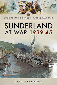 Paperback Sunderland at War 1939-45 Book