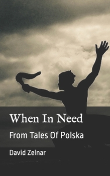 When In Need: From Tales Of Polska