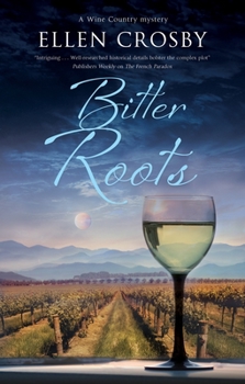 Bitter Roots - Book #12 of the Wine Country Mysteries