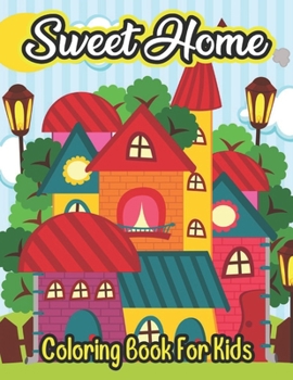 Paperback Sweet Home Coloring Book For Kids: coloring book for kids age 4-8 Book