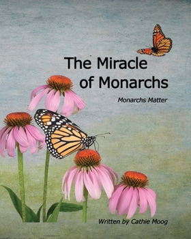 Paperback The Miracle of Monarchs: Monarchs Matter Book