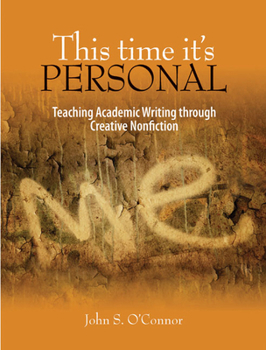 Paperback This Time It's Personal: Teaching Academic Writing Through Creative Nonfiction Book