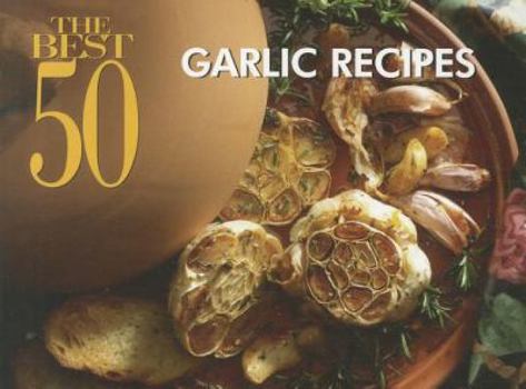 Paperback The Best 50 Garlic Recipes Book