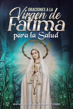 Oraciones a la Virgen de Fátima para la Salud (Spanish Edition)