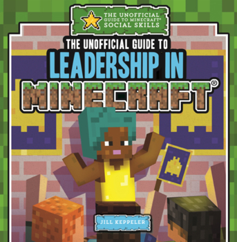 Library Binding Unofficial Guide to Leadership in Minecraft Book
