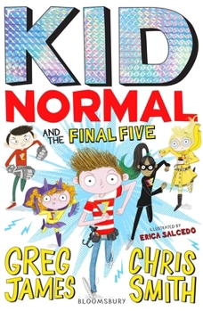Kid Normal and the Final Five - Book #4 of the Kid Normal
