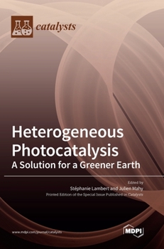 Hardcover Heterogeneous Photocatalysis: A Solution for a Greener Earth Book
