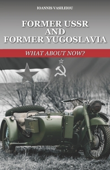 Paperback Former USSR and Former Yugoslavia: What about Now? Book