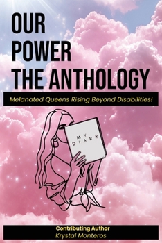 Paperback Our Power-The Anthology: Melenated Queens Rising Beyond Disabilities! Book