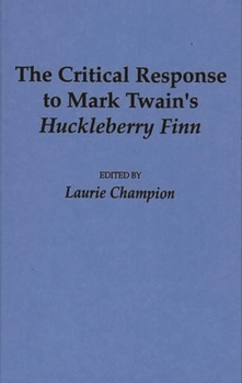 Hardcover The Critical Response to Mark Twain's Huckleberry Finn Book