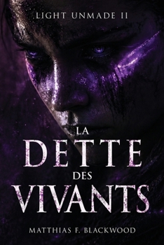 LIGHT UNMADE: La dette des vivants (French Edition)