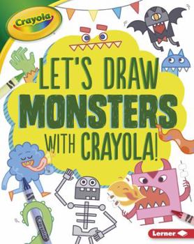 Library Binding Let's Draw Monsters with Crayola (R) ! Book