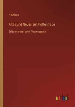 Paperback Altes und Neues zur Flottenfrage: Erläuterungen zum Flottengesetz [German] Book