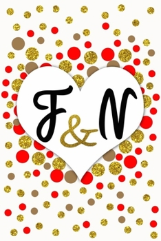 F and N Personalized Monogrammed notebook journal gift with Two Initials for Couples and lovers on valentine’s day, wedding anniversary and special ... monogram Journal with blank Lined pages