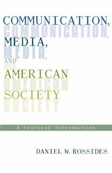 Paperback Communication, Media, and American Society: A Critical Introduction Book