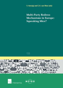 Multi-Party Redress Mechanisms in Europe: Squeaking Mice?: Volume 133 - Book #133 of the IUS Commune: European and Comparative Law