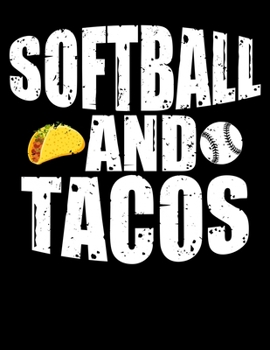 Softball And Tacos: Softball & Tacos Blank Sketchbook to Draw and Paint (110 Empty Pages, 8.5" x 11")