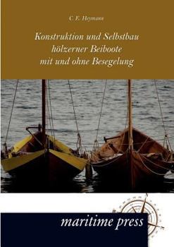 Paperback Konstruktion und Selbstbau hölzerner Beiboote mit und ohne Besegelung [German] Book
