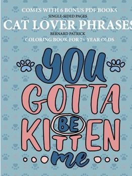 Paperback Coloring Books for 7+ Year Olds (Cat Lover Phrases) Book
