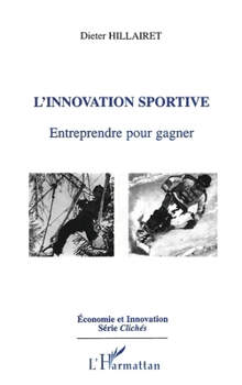Paperback L'Innovation Sportive: Entreprendre pour gagner [French] Book