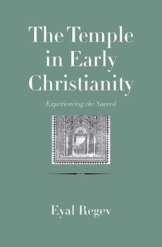 Hardcover The Temple in Early Christianity: Experiencing the Sacred Book