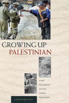 Paperback Growing Up Palestinian: Israeli Occupation and the Intifada Generation Book