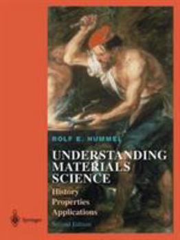 Hardcover Understanding Materials Science: History, Properties, Applications, Second Edition Book