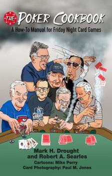 The Poker Cookbook: A How-to Manual for Friday Night Card Games