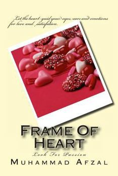 Paperback Frame Of Heart: Look For Passion Book