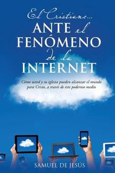 Paperback El Cristiano... Ante El Fenomeno de La Internet [Spanish] Book