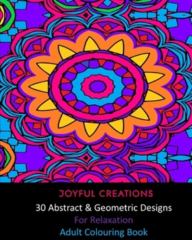Paperback 30 Abstract and Geometric Designs For Relaxation: Adult Colouring Book
