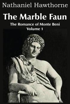 Paperback The Marble Faun, the Romance of Monte Beni - Volume 1 Book