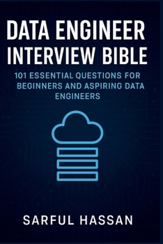 Paperback Data Engineer Interview Bible: 101 Essential Questions for Beginners and Aspiring Data Engineers Book